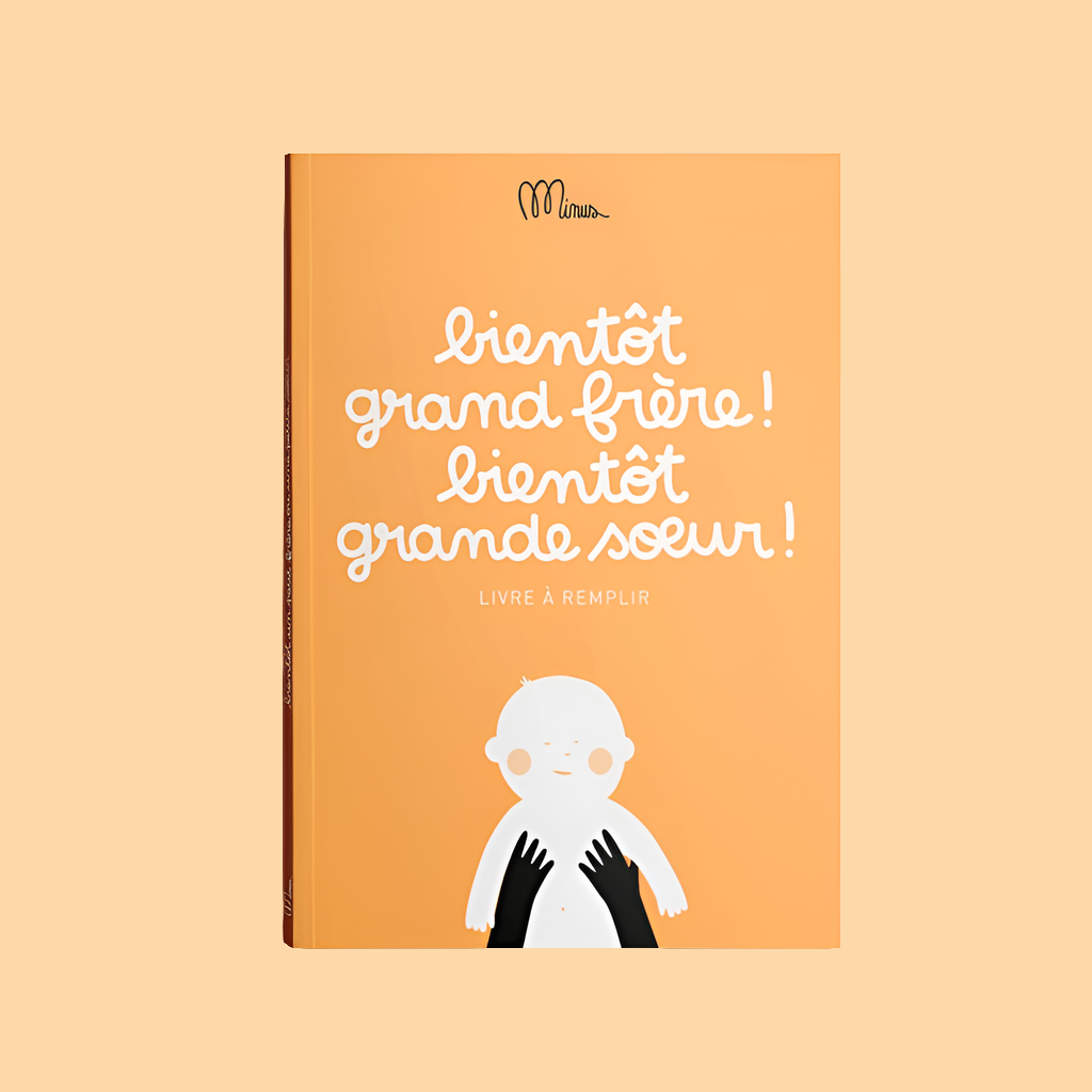 Livre à remplir par le futur grand-frère ou la future grande-sœur – Préparer l’arrivée du bébé